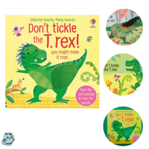 Don't tickle the T. rex! (Touchy-feely sound books)